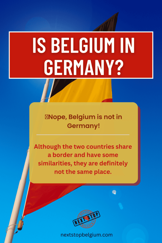 Infographic about Belgium. Belgium is not in Germany. Although the two countries share a border and have some similarities, they are definitely not the same place.