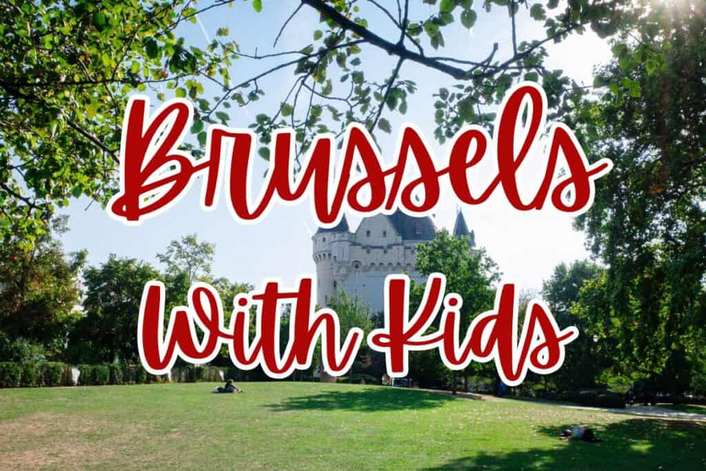 Castle in Brussels with text overlay saying - Brussels with Kids.
