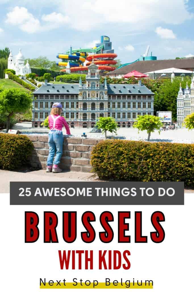 Pinterest image saying "25 Awesome Things to do in brussels with kids".