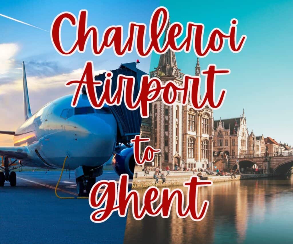 Airport picture and image of Ghent's Korenlei with overlaying text "Charleroi Airport to Ghent".