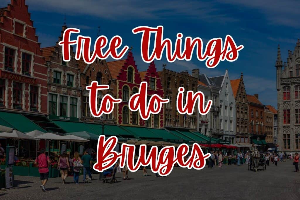 Colorful medieval buildings line a lively square in Bruges, Belgium, with people walking and dining at outdoor cafes. Overlaid bold red text with white outline reads, "Free Things to do in Bruges," promoting budget-friendly activities in the city.